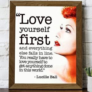 “Love Yourself First” Lucille Ball I LOVE Lucy print room Home decor wall art